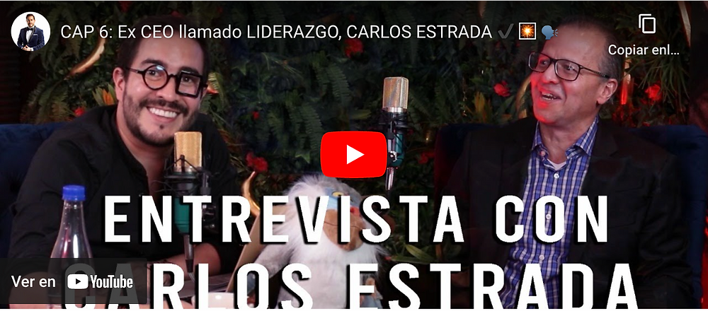 Entrevista - Ex CEO llamado LIDERAZGO, CARLOS ESTRADA